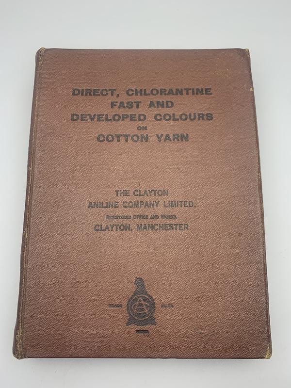 Dye book, ‘Direct and Chlorantine Fast Dyestuffs on Cotton Yarn, by The